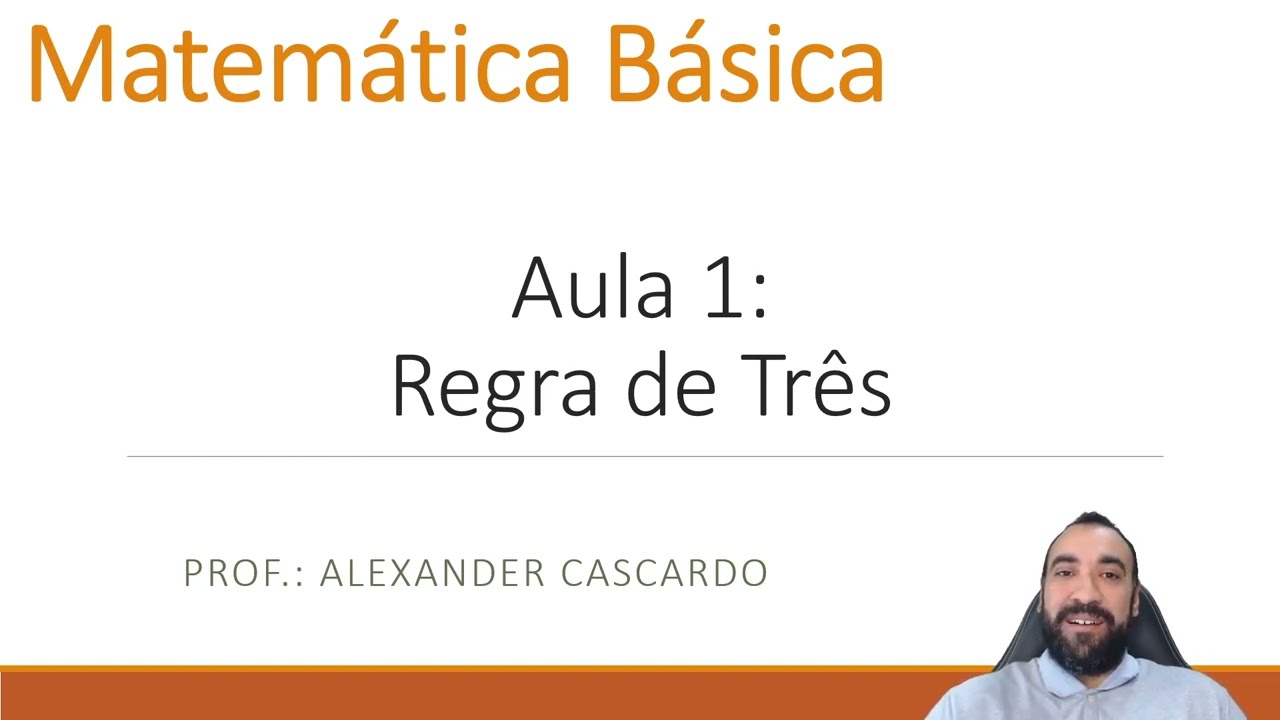 Matemática Básica - Aula 1: Regra de Três
