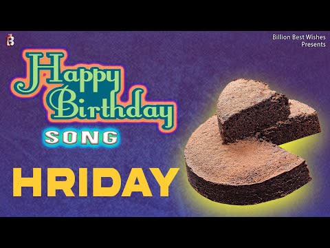 Hriday Happy Birthday - Birthday Video Song | Birthday Songs With Names #billionbestwishes