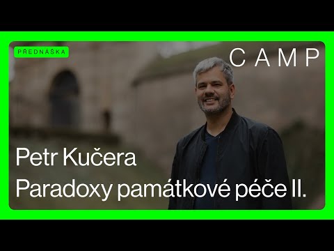 PARADOXY PAMÁTKOVÉ PÉČE 🟢 Veřejný prostor | Petr Kučera (ČZJ + PŘEPIS)