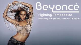 Beyoncé ft Missy Elliott, MC Lyte &amp; Free – Fighting Temptation