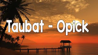 Download lagu Taubat - Opick || LIRIK mp3