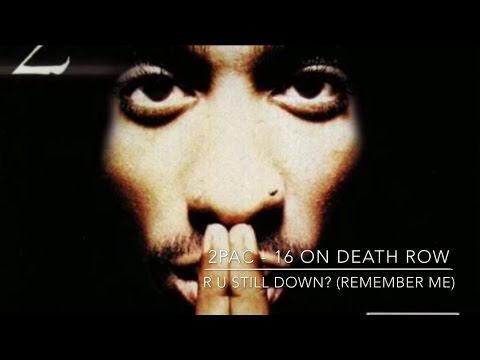 2Pac - 16 On Death Row R U STILL DOWN (Remember Me)
