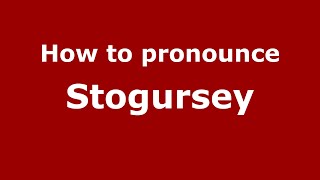 How to pronounce Stogursey