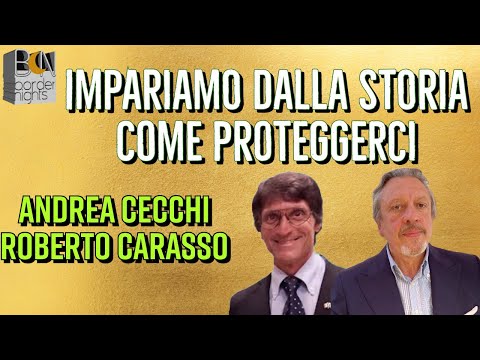 IMPARIAMO DALLA STORIA COME PROTEGGERCI - ANDREA CECCHI con ROBERTO CARASSO