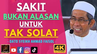 Dato Syeikh Ahmad Faisol - SAKIT BUKAN ALASAN UNTU