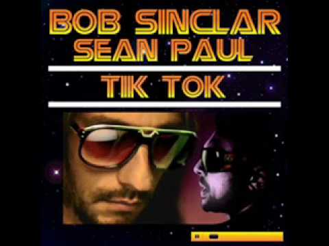 BOB SINCLAR Feat  SEAN PAUL 'Tik Tok' HQ
