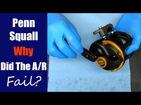 Why did the A/R fail on this Penn Squall fishing reel?
