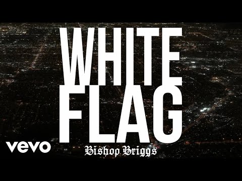 Bishop Briggs - White Flag (Audio)