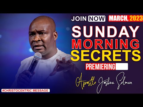 SUNDAY SECRETS, 26TH MARCH 2023 - Apostle Joshua Selman Koinonia Morning Service