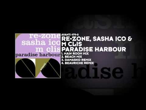 Re-Zone, Sasha Ico & M Clis - Paradise Harbour (Main Room Mix)