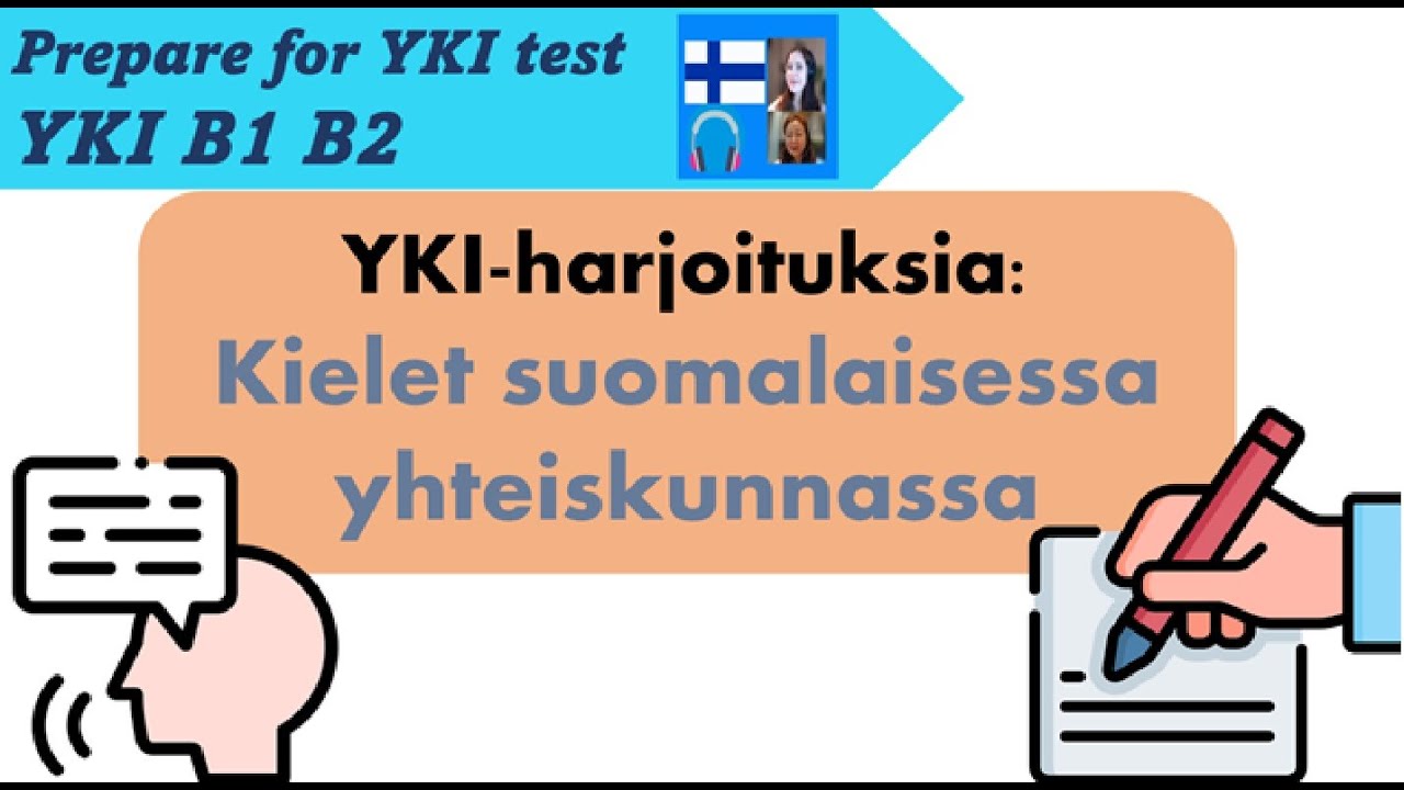 Prepare for YKI test B1-2 | YKI-harjoituksia: Kielet ja yhteiskunta | Puhuminen + kirjoittaminen