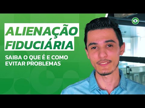 Alienação Fiduciária: saiba o que é e evite problemas na hora da transferência!