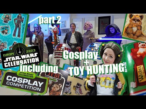 STAR WARS Celebration Europe 2023 London Sunday + Monday - Cosplay contest competition, TOY HUNTING