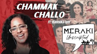 Chammak Challo live by Hamsika Iyer | Meraki Unscripted.