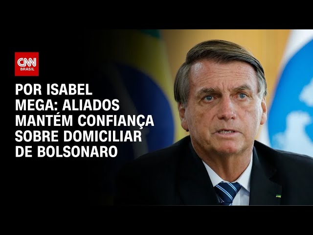 Aliados mantêm confiança em prisão domiciliar para Bolsonaro | LIVE CNN