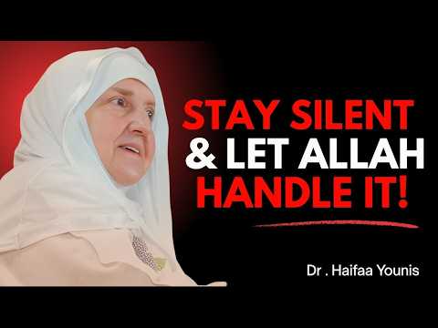 Stay Silent & Trust Allah’s Plan | Inspirational Speech by Dr. Haifaa Younis