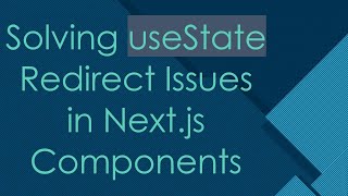 Download the video "Solving useState Redirect Issues in Next.js Components"