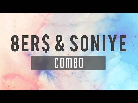 8Er$ & Soniye - Combo