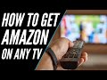 How To Get Amazon Prime Video On ANY TV