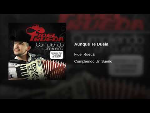 Aunque Te Duela Fidel Rueda