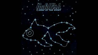 GoldFish -  Deep Of The Night