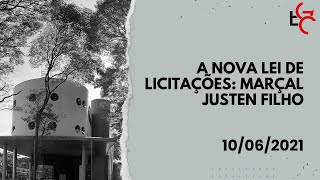 A Nova Lei das Licitações: Marçal Justen Filho