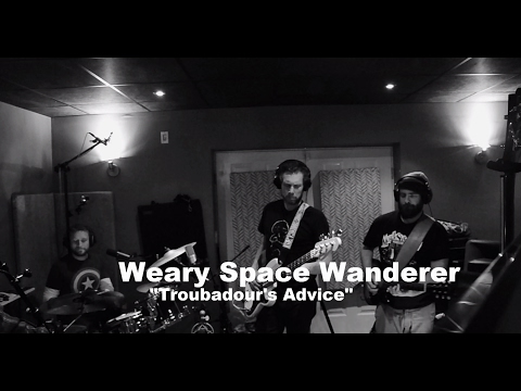 Weary Space Wanderer - Troubadour's Advice {Try Catch Sessions}