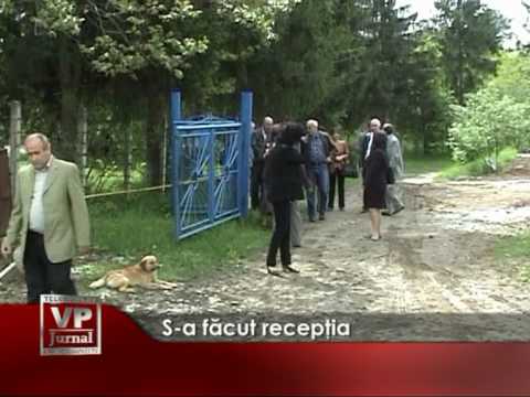 S-a făcut recepţia