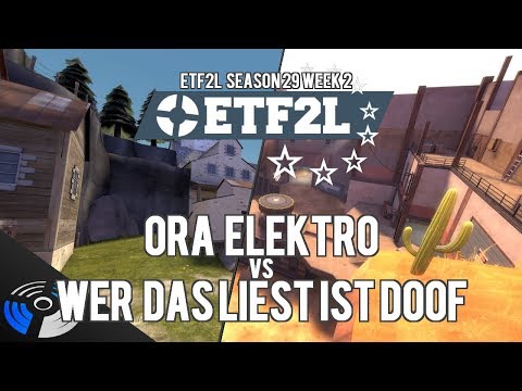 ETF2L S29 W2: Ora Elektro vs. wer das liest ist doof