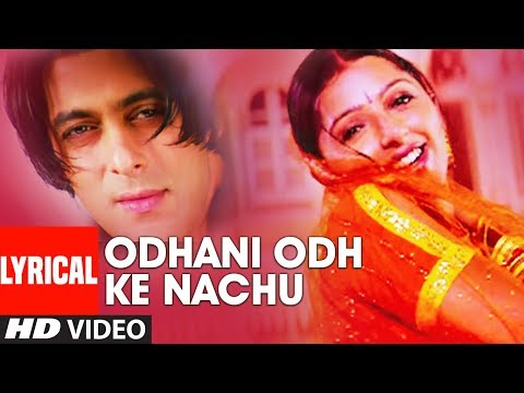 Odhani Odh Ke Nachu Lyrical Video Song | Tere Naam | Udit N |Alka Y | Sameer |Salman Khan,Bhoomika C