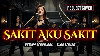 Download lagu REPVBLIK - SAKIT AKU SAKIT - SLOW ROCK COVER by @rockingirlz mp3