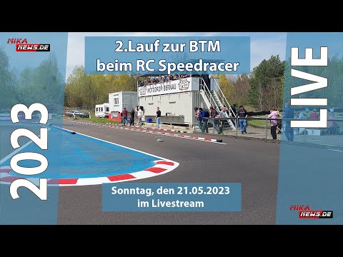 2.Lauf der BTM beim RC Speedracer - Sonntag, 21.05.2023