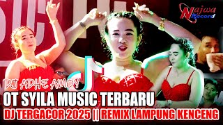 Download lagu OT SYILA MUSIC DJ TERGACOR 2025 - DJ ADHE AMOY - REMIX LAMPUNG KENCENG TERBARU mp3