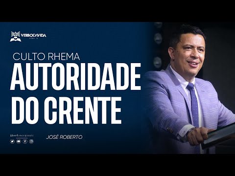 CULTO RHEMA: AUTORIDADE DO CRENTE - José Roberto