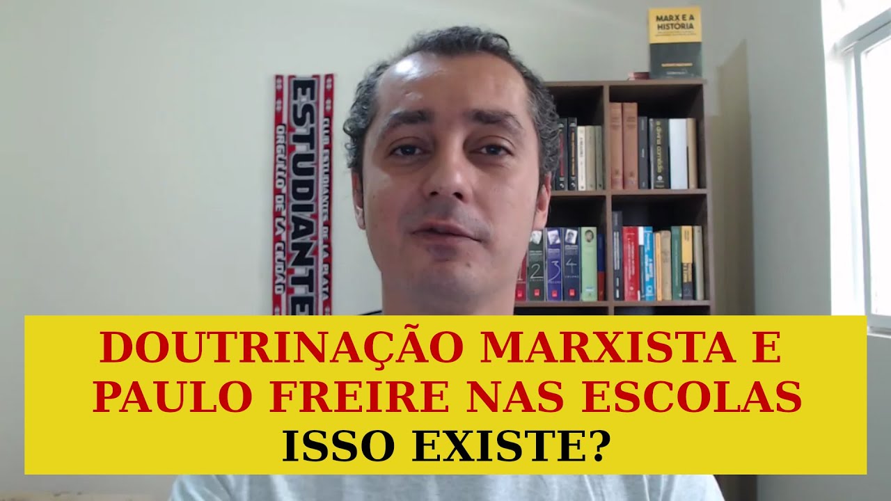 Doutrinação Marxista e Paulo Freire nas escolas. ISSO EXISTE? EP #79