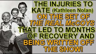 How INJURIES to KATE (Kathleen Nolan) on the set of THE REAL McCOYS led to months of recovery! video