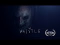 THE WHISTLE Horror Short Film