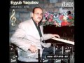 EYYUB YAGUBOV SHANSON Дорогая и любимая моя 
