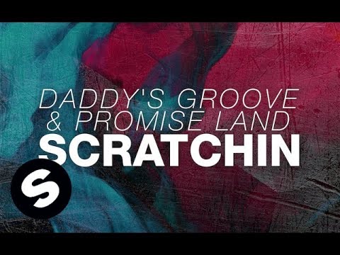 Daddy's Groove & Promise Land - Scratchin'