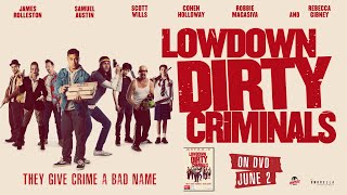 LOWDOWN DIRTY CRIMINALS | Official Trailer