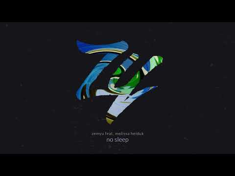 Zemyu - No Sleep (feat. Melissa Heiduk)