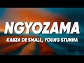 Kabza De Small Dlala Thukzin Young Stunna Ngyozama Lyrics