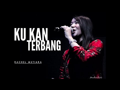 KU KAN TERBANG - Cover by Rachel Mutiara ( Praise Rohani Kristen )