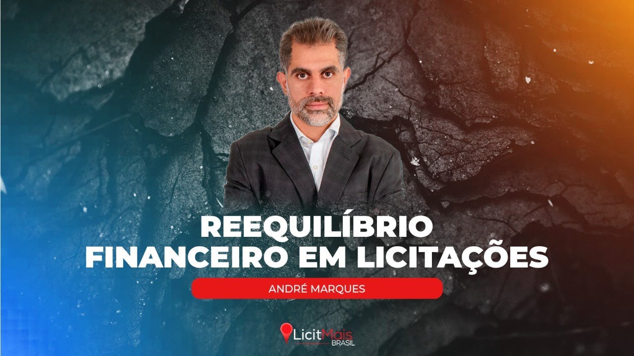 REEQUILÍBRIO FINANCEIRO EM LICITAÇÕES | COM PROF. ANDRÉ MARQUES