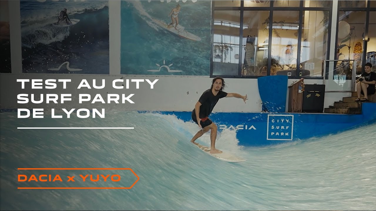 Dacia × YUYO — Épisode 4 : Test au City Surf Park de Lyon