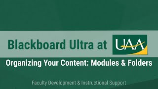Blackboard Ultra at UAA: Organizing Your Content with Modules and Folders