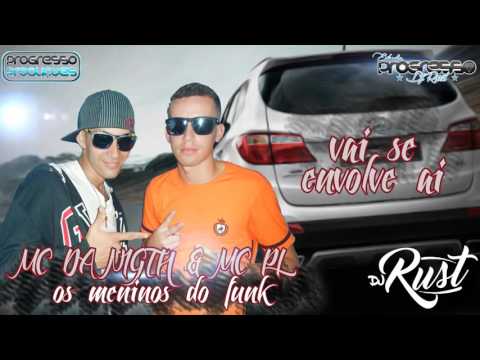 MC Da Night e MC PL - Vai Se Envolve Ai (Prod. DJ Rust)