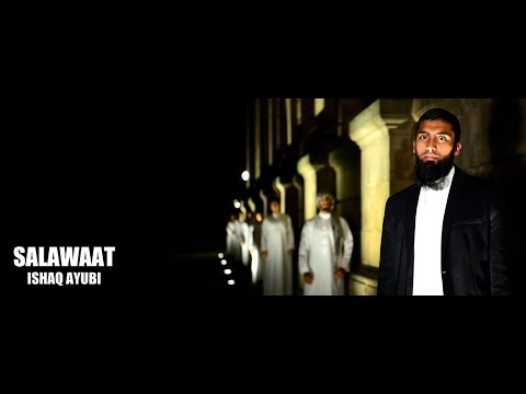 Ishaq Ayubi - Salawaat (Official Nasheed Video)