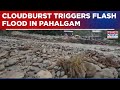 Flash Flood Hits Pahalgam After Cloudburst Bridge Washed Away Amarnath Yatra Route Remains Safe