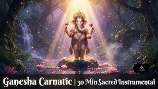 Download lagu Ganesha Carnatic | 30 Min Sacred Carnatic Instrumental mp3 Download lagu Ganesha Carnatic | 30 Min Sacred Carnatic Instrumental mp3